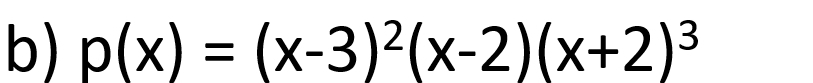 p(x)=(x-3)^2(x-2)(x+2)^3