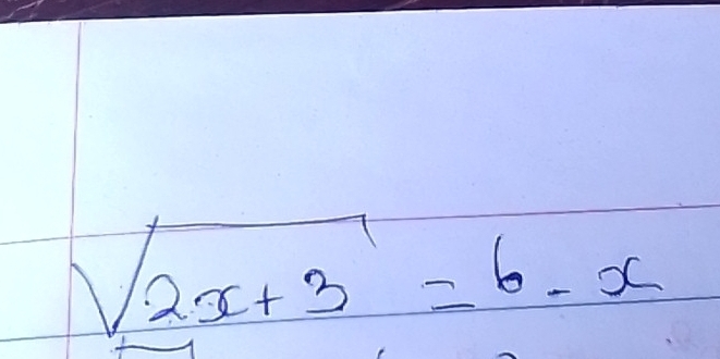 sqrt(2x+3)=6-x