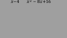 x-4 x^2-8x+16