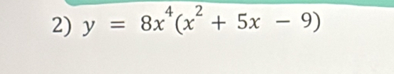 y=8x^4(x^2+5x-9)