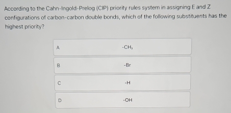 Solved: According to the Cahn-Ingold-Prelog (CIP) priority rules system ...