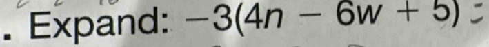 Expand: -3(4n-6w+5)