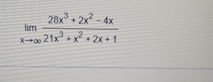 limlimits _xto ∈fty  (28x^3+2x^2-4x)/21x^3+x^2+2x+1 