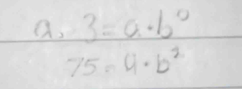 a 3=a· b^0
75=4· b^2