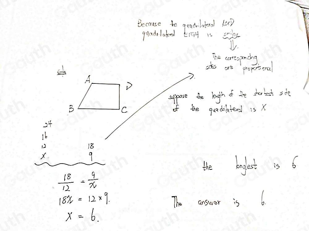 Because to gradulaterd kup 
quadrlatral ErGy is scs 
V. 
The coresponding 
sts as propertonal 
appose the length of the ster test i'de 
of the quadilaterd is x
12
18
X
9
the longest is 6
 18/12 = 9/x 
18x=12* 9. 
The answer is 6
x=6.