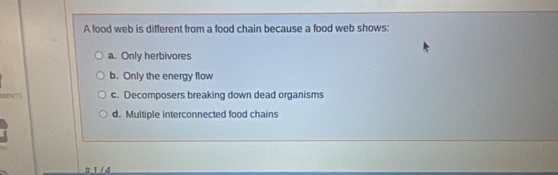 Solved: A food web is different from a food chain because a food web ...