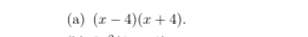 (x-4)(x+4).