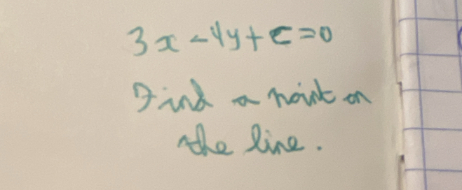 3x-4y+c=0
Bind a noit on 
the line.