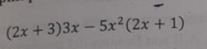 (2x+3)3x-5x^2(2x+1)