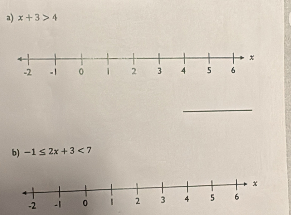 x+3>4
_ 
b) -1≤ 2x+3<7</tex>
