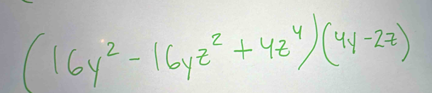 (16y^2-16yz^2+4z^4)(4y-2z)