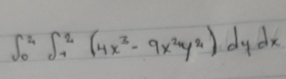 ∈t _0^(2∈t _1^2(4x^3)-9x^2y^2)dydx