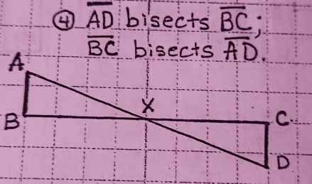 ④ overline AD bisects overline BC;