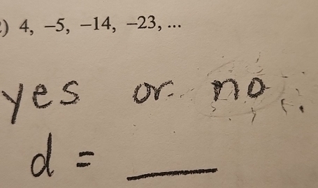 ) 4, −5, −14, -23, ... 
_