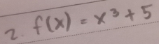 f(x)=x^3+5