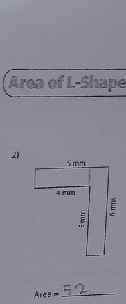 Area of L-Shape 
2)
Area =
_