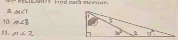 ws REGOLARIY Find each measure. 
9. m∠ I
10. mL3
11. m∠ 2