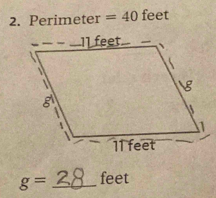 Perime ter =40 feet
g= _ 
feet