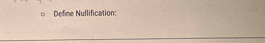 Define Nullification: