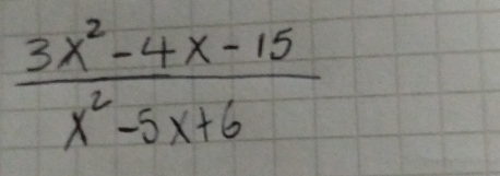  (3x^2-4x-15)/x^2-5x+6 