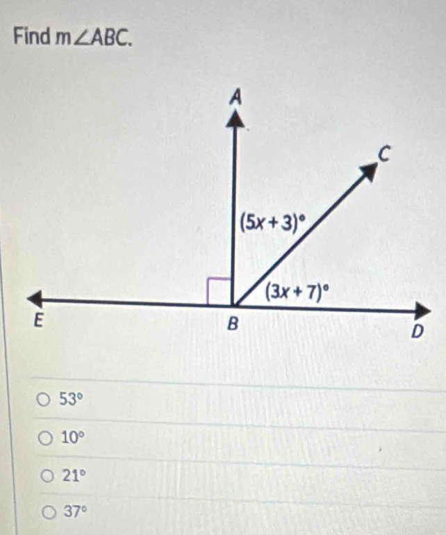 Find m∠ ABC.
53°
10°
21°
37°