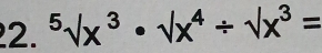 ^5surd x^3· surd x^4/ sqrt(x^3)=