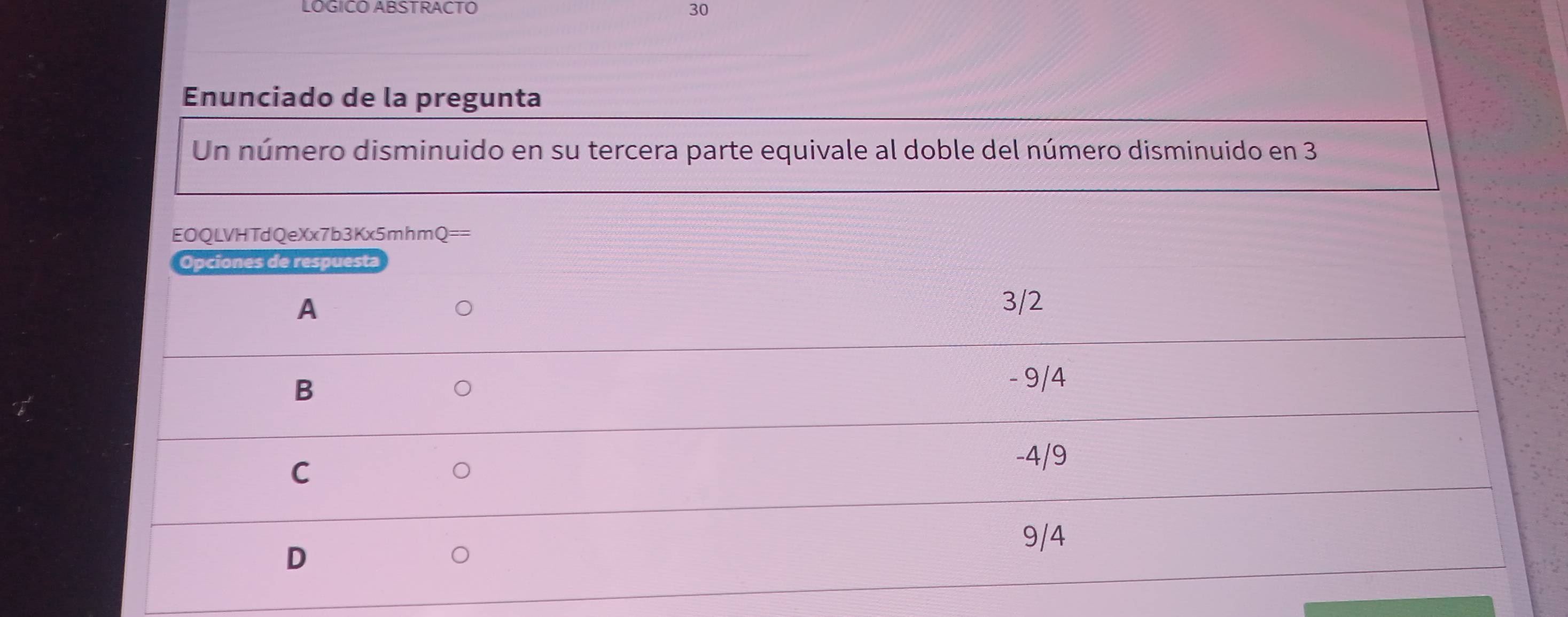 LOGICO ABSTRACTO 30 
Enunciado de la pregunta 
Un