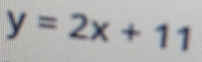 y=2x+11