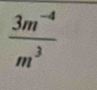  (3m^(-4))/m^3 