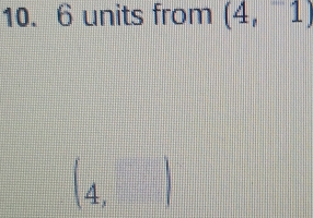 6 units from (4,1)
(4,