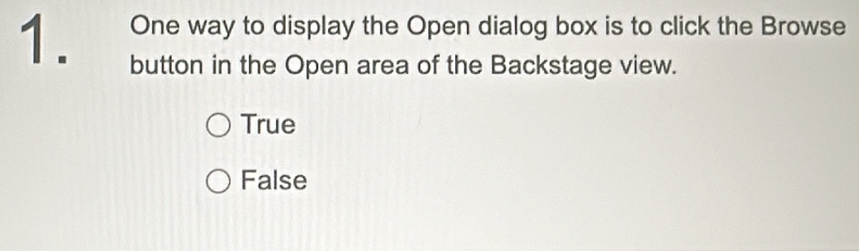 Solved: One way to display the Open dialog box is to click the Browse ...