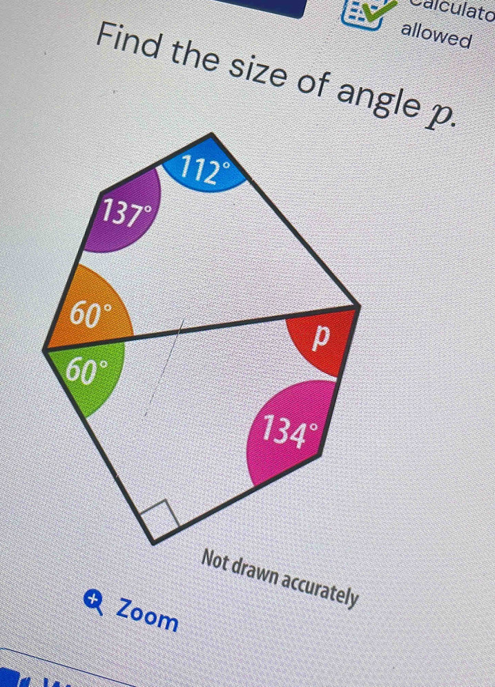 Calculato
allowed
Find the size of angle p.
Not drawn accurately
Zoom