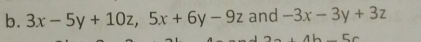 3x-5y+10z, 5x+6y-9z and -3x-3y+3z
⊂