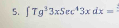 ∈t Tg^33xSec^43xdx=