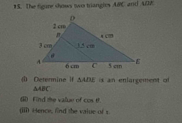 Solved: The figute shows two triangles ABC and ADE (i) Determine if ADE ...
