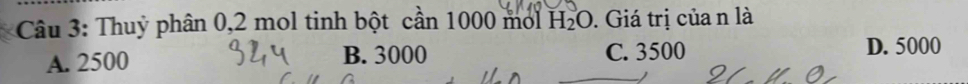 Thuy phân 0,2 mol tinh bột cần 1000 mo H_2O. Giá trị của n là
A. 2500 B. 3000 C. 3500 D. 5000