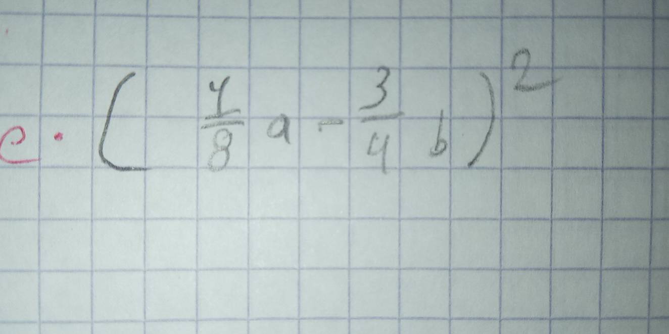 ( 1/8 a- 3/4 b)^2