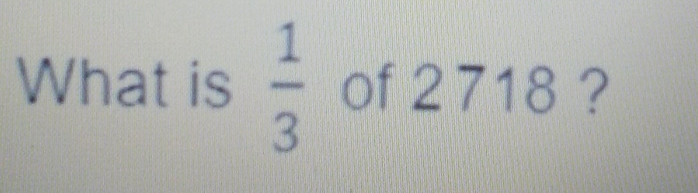 What is  1/3  of 2718 ?