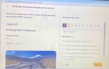 χ 7th Geadie CarmmonLit Raading Assssoment
rhonsing te REST sigmo=== Read the punmage befom. Than, anmer the questions ly = === mt==
Rag tas . m i 3 ' 33
A Young Hero's Ovysoey 
20+ Tasan Pansark
Chus misn t
How ses sña aubar it a d oce Dé 
Fr Bae Acto
A bp dretang hisomactones pa
B. By deenkong ires selansmhng with hid deil
by tigh tghtng the sifficuty of hlv (a
O. tọ highhghtng he passin te tha
< Ber