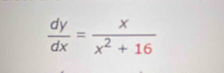  dy/dx = x/x^2+16 