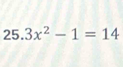 25.3x^2-1=14