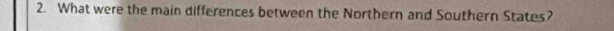 What were the main differences between the Northern and Southern States?