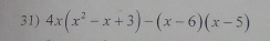 4x(x^2-x+3)-(x-6)(x-5)