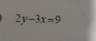 2y-3x=9