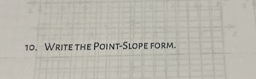 Write the Point-Slope form.