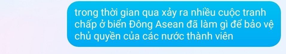 trong thời gian qua xảy ra nhiều cuộc tranh 
chấp ở biển Đông Asean đã làm gì để bảo vệ 
chủ quyền của các nước thành viên