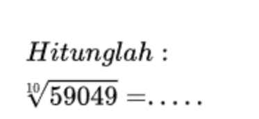 Hitunglah :
sqrt[10](59049)= _  ..