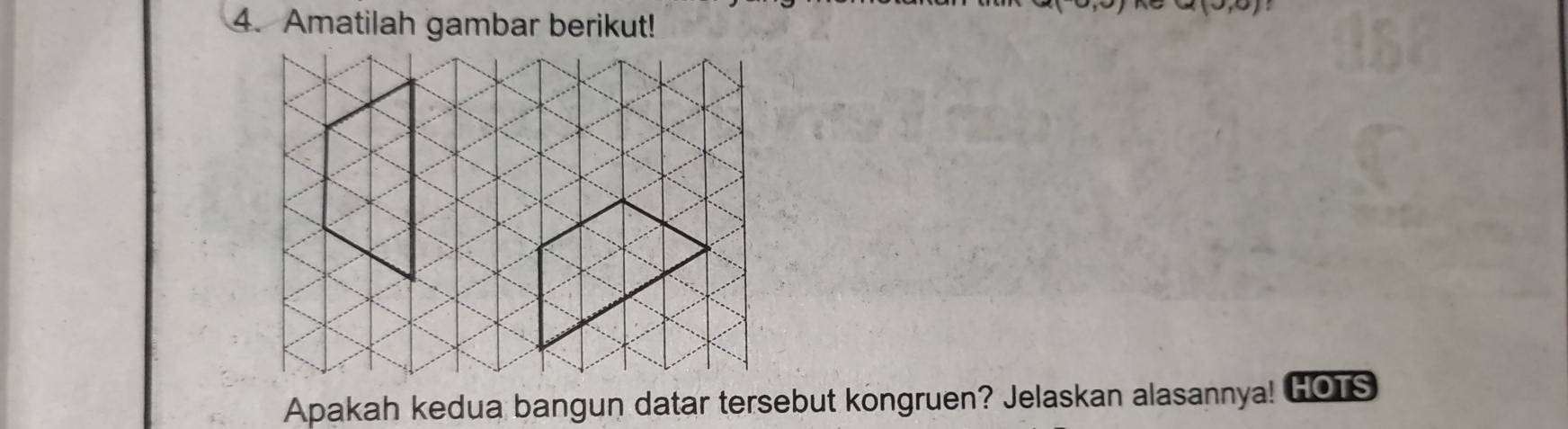 Amatilah gambar berikut!
Q(0,0)
Apakah kedua bangun datar tersebut kongruen? Jelaskan alasannya! GOTS