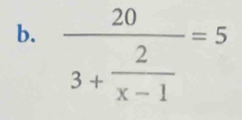 frac 203+ 2/x-1 =5