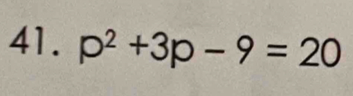 p^2+3p-9=20